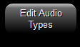 17. Edit Audio Types Button