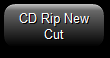 3. CD Rip New Cut Button