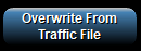 4. Overwrite From 
Traffic File Button