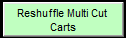 2. Reshuffle Multi-Cut Carts