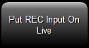 13. Put REC Input On Live