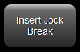 22. Insert Jock Break