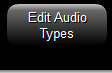 17. Edit Audio Types Button