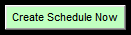 6. Create Schedule Now button