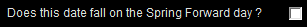 7. Daylight Savings Time Spring Forward day ? Check Box