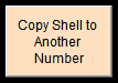 3. Copy Shell to Another Number button