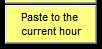 13. Paste to the current hour button