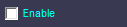 1. Enable check