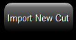 1. Import New Cut Button