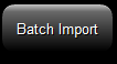 4. Batch Import Button