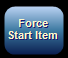 13. Force Start Item