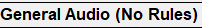 3.               Option 1
General Audio No Rules