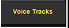 1. Select MAIN TAB Voice Tracks