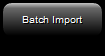 4. Batch Import Button