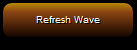 13. Refresh Wave Button