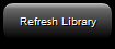 18. Refresh Library 
Button