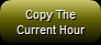 13. Copy Current Hour Button