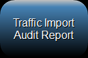 3. Traffic Import
Audit Report