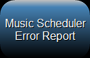 3. Music Scheduler
Error Report